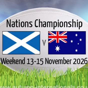 SCOTLAND V AUSTRALIA, NATIONS CHAMPIONSHIP, MURRAYFIELD STADIUM, EDINBURGH, SUNDAY 15TH NOVEMBER 2026